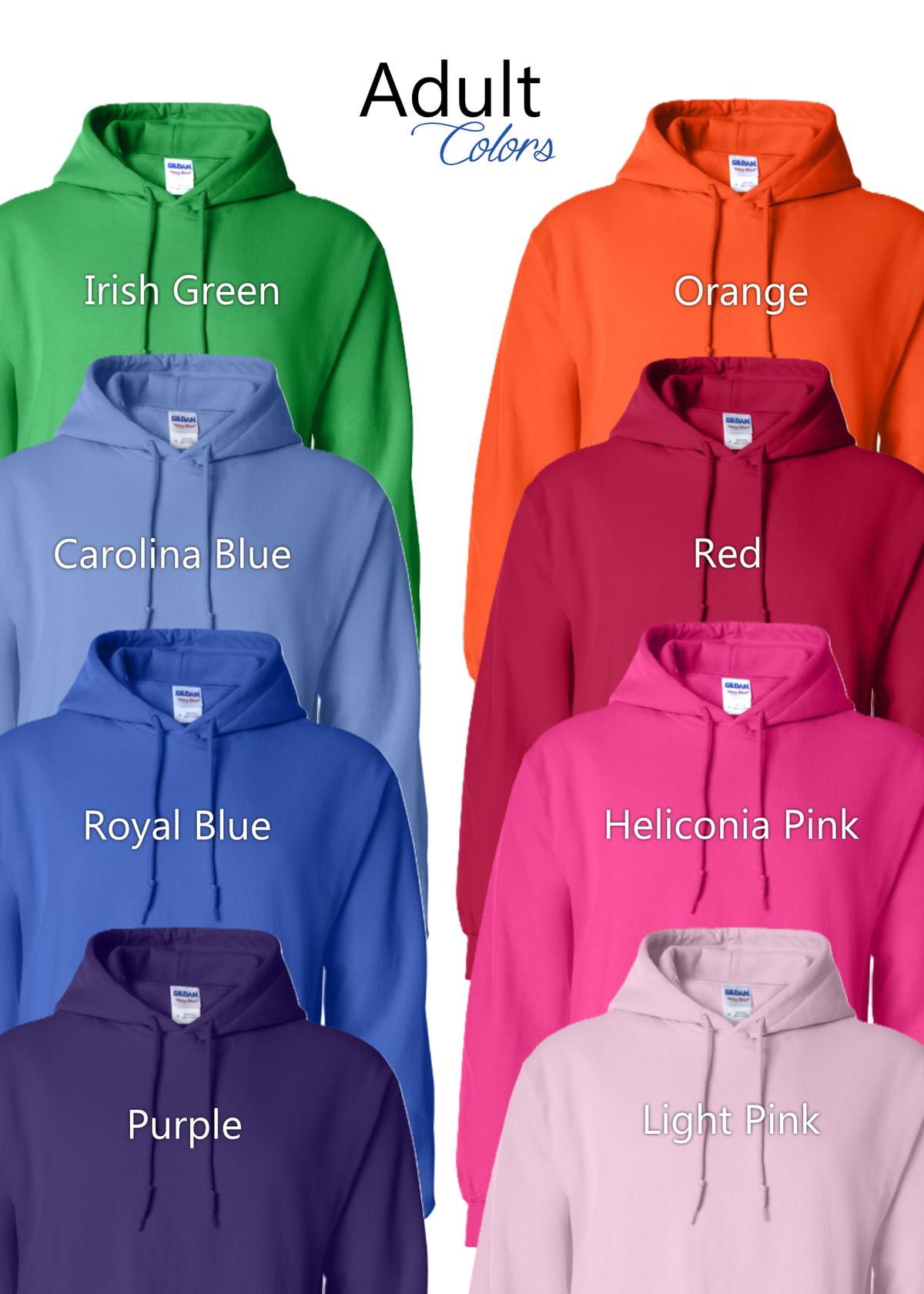 A color options chart for adult hoodies showing ten different hoodie colors arranged in two columns on a white background, with text labels naming each color: Irish Green, Orange, Carolina Blue, Red, Royal Blue, Heliconia Pink, Purple, and Light Pink.