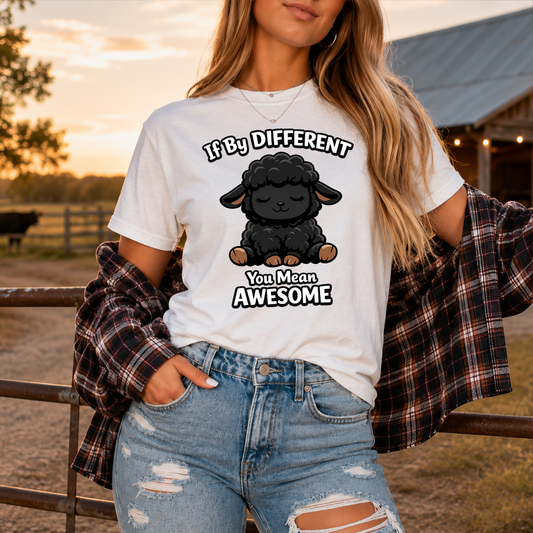 woman wearing a white tshirt with a black sheep graphic that says if by different you mean awesome on it