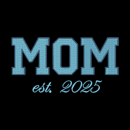 Embroidered-style text reading 'MOM est. 2025' in light blue on a black background.