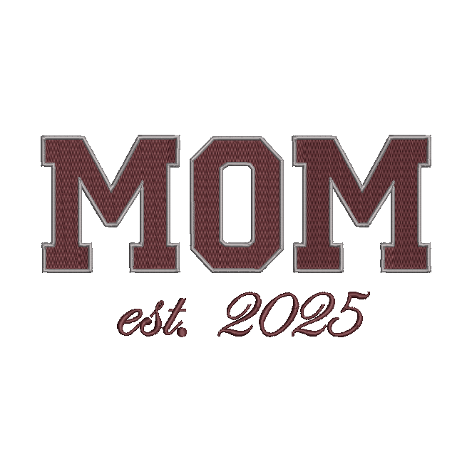 Embroidered text design reading 'MOM est. 2025' on a white background, with 'MOM' in large varsity-style block letters and 'est.