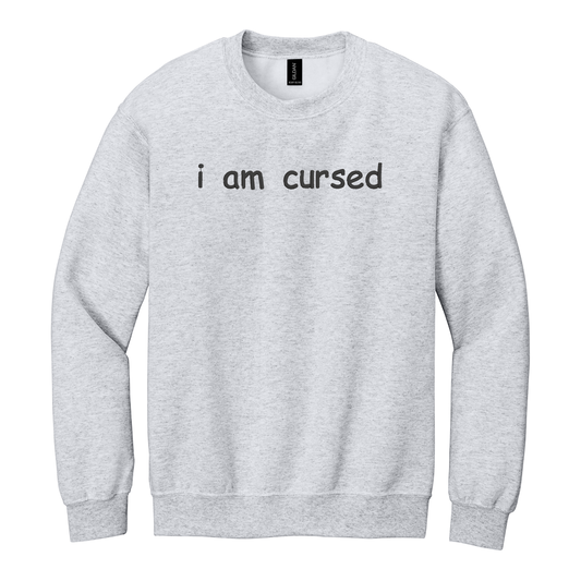 I Am Cursed Sweatshirt Embroidered ADULT Hoodie / Crewneck Sweatshirt Unisex Affirmation Gift
