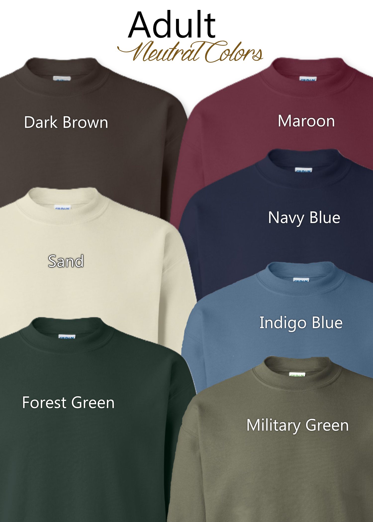 A color-options graphic showing six crewneck sweatshirts labeled for adults in neutral colors: Dark Brown, Maroon, Navy Blue, Sand, Indigo Blue, Forest Green, and Military Green.