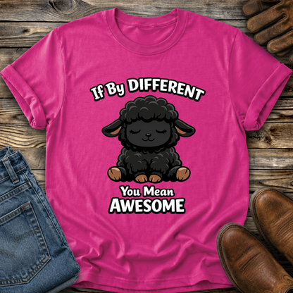 hot pink tshirt with a black sheep graphic that says if by different you mean awesome on it