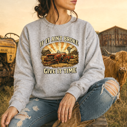 If It Aint Broke Graphic Tee T-shirt or Sweatshirt ADULT Unisex Hoodie / Crewneck Funny Farm Machinery Western Ranch Life