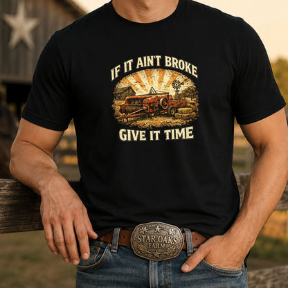 If It Aint Broke Graphic Tee T-shirt or Sweatshirt ADULT Unisex Hoodie / Crewneck Funny Farm Machinery Western Ranch Life