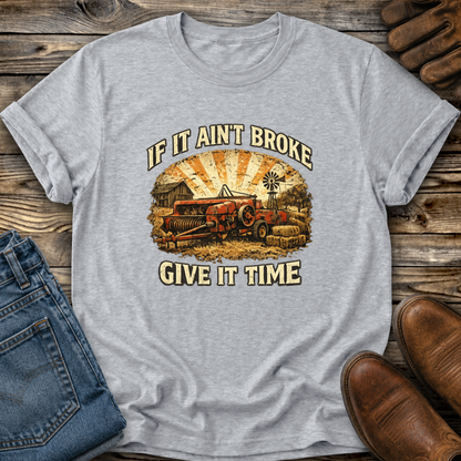 If It Aint Broke Graphic Tee T-shirt or Sweatshirt ADULT Unisex Hoodie / Crewneck Funny Farm Machinery Western Ranch Life
