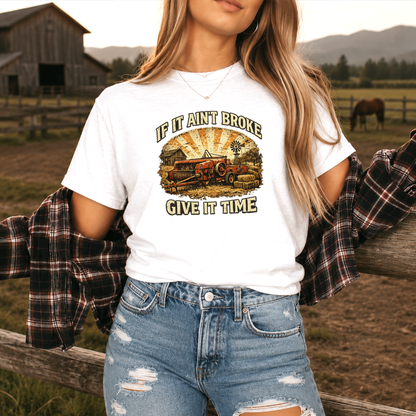 If It Aint Broke Graphic Tee T-shirt or Sweatshirt ADULT Unisex Hoodie / Crewneck Funny Farm Machinery Western Ranch Life