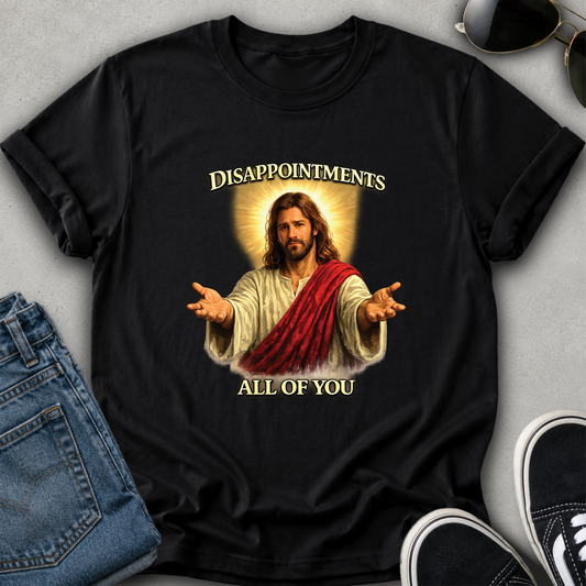 black tshirt with funny jesus graphic that says disappointments all of you