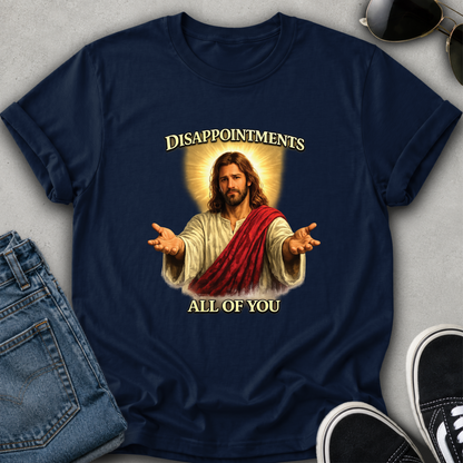 navy tshirt with funny jesus graphic that says disappointments all of you
