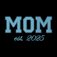 MOM Embroidered Adult Unisex Crewneck Sweatshirt New Mom 2025 Light Blue Thread