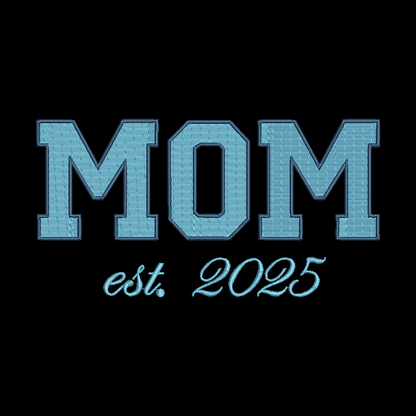 Embroidered-style text reading 'MOM est. 2025' in light blue on a black background.