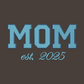 MOM Embroidered Adult Unisex Crewneck Sweatshirt New Mom 2025 Light Blue Thread