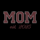 MOM Embroidered Adult Unisex Crewneck Sweatshirt New Mom 2025 Maroon Thread
