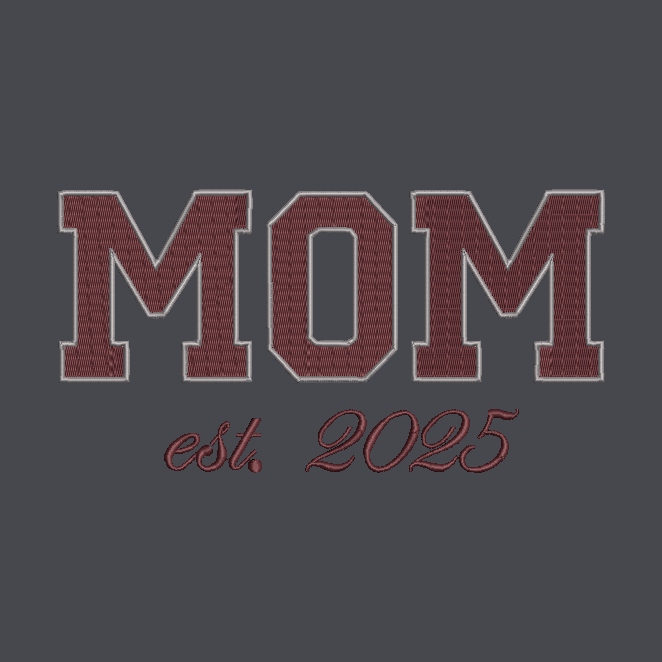 Embroidered-style text reading “MOM” in large maroon letters with a light outline, above smaller maroon script text reading “est. 2025,” on a dark gray background.