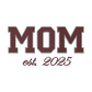 MOM Embroidered Adult Unisex Crewneck Sweatshirt New Mom 2025 Maroon Thread