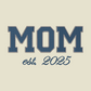 MOM Embroidered Adult Unisex Crewneck Sweatshirt New Mom 2025 Navy Blue Thread