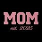 MOM Embroidered Adult Unisex Crewneck Sweatshirt New Mom 2025 Pink Thread