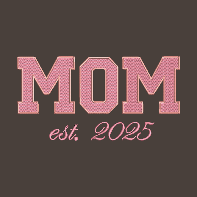 A graphic design featuring the word 'MOM' in large pink varsity-style block letters with a stitched texture, and the phrase 'est. 2025' in smaller pink cursive script below, set against a solid dark brown background.