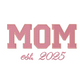 MOM Embroidered Adult Unisex Crewneck Sweatshirt New Mom 2025 Pink Thread