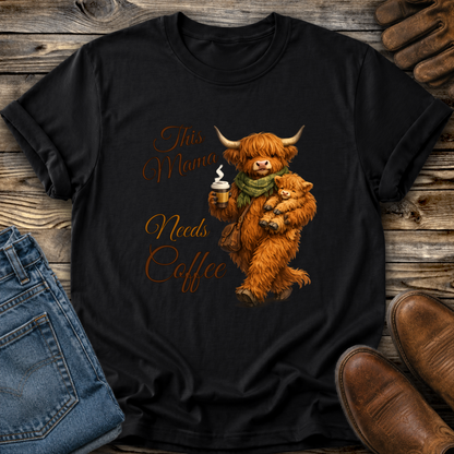 black tshirt with a highland cow holding her calf and a cup of coffee that says this mama needs coffee