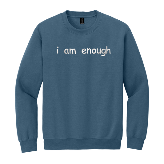 I Am Enough Sweatshirt Embroidered ADULT Hoodie / Crewneck Sweatshirt Unisex Affirmation Positive Inspirational Gift