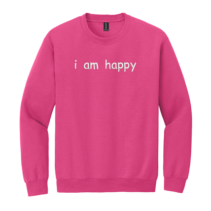I Am Happy Sweatshirt Embroidered ADULT Hoodie / Crewneck Sweatshirt Unisex Affirmation Positive Inspirational Gift
