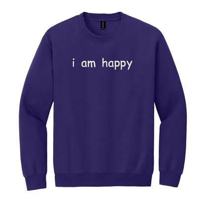 I Am Happy Sweatshirt Embroidered ADULT Hoodie / Crewneck Sweatshirt Unisex Affirmation Positive Inspirational Gift